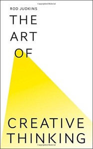 The Art of Creative Thinking by Rod Judkins